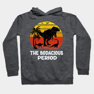 The Bodacious Period Hoodie